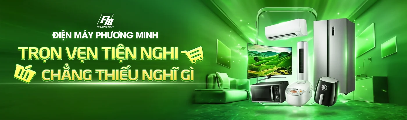 Banner điện máy phương minh trọn vẹn tiện nghi