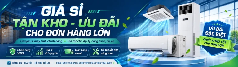 Giá sỉ máy lạnh tận kho